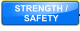 STRENGTH /  SAFETY