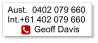 Aust.  0402 079 660Int.+61 402 079 660            Geoff Davis