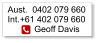 Aust.  0402 079 660Int.+61 402 079 660            Geoff Davis