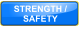 STRENGTH /  SAFETY