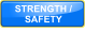 STRENGTH /  SAFETY