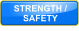 STRENGTH /  SAFETY