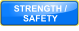 STRENGTH /  SAFETY
