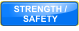 STRENGTH /  SAFETY