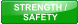STRENGTH /  SAFETY