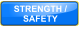STRENGTH /  SAFETY