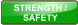 STRENGTH /  SAFETY