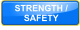 STRENGTH /  SAFETY