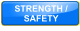 STRENGTH /  SAFETY