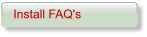 Install FAQ's